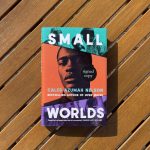 Guest Blogger Series II: Extalgia and the Unfinished Self in Caleb Azumah’s Small Worlds by Divinegift Ngozi Utebor